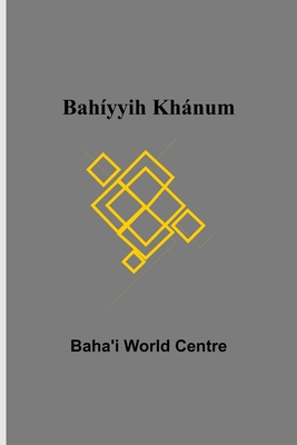 Bahíyyih Khánum Cover Image
