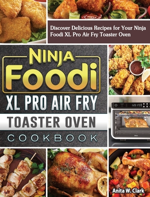 The Complete Ninja Foodi XL Pro Air Oven Cookbook (Paperback