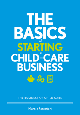The Basics of Starting a Child-Care Business: The Business of Child Care Cover Image