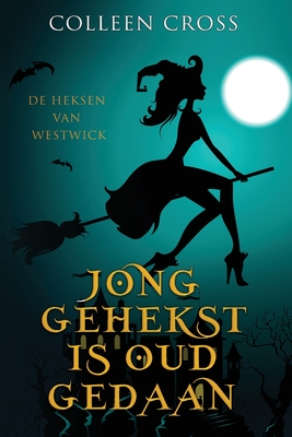 Jong Gehekst is oud Gedaan: een paranormale detectiveroman By Colleen Cross Cover Image