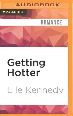 Getting Hotter (Out of Uniform #8) By Elle Kennedy, Joe Arden (Read by) Cover Image