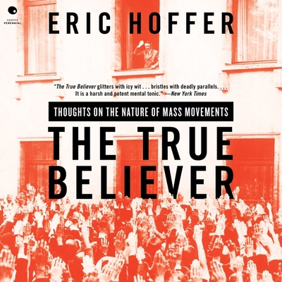 The True Believer: Thoughts on the Nature of Mass Movements Cover Image