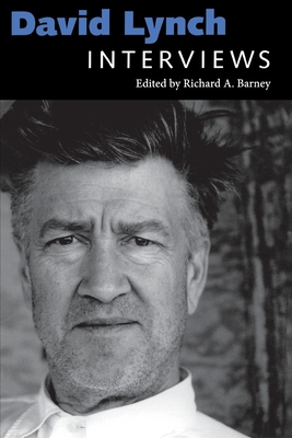 David Lynch: Interviews (Conversations with Filmmakers) By Richard A. Barney (Editor) Cover Image