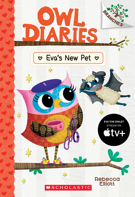 Eva's New Pet: A Branches Book (Owl Diaries #15) By Rebecca Elliott, Rebecca Elliott (Illustrator) Cover Image
