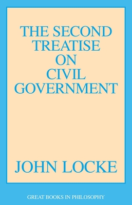 The Second Treatise on Civil Government (Great Books in Philosophy) Cover Image