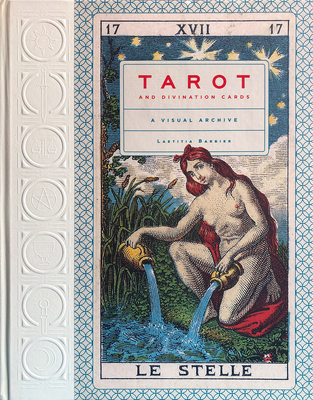 Tarot and Divination Cards: A Visual Archive By Laetitia Barbier Cover Image