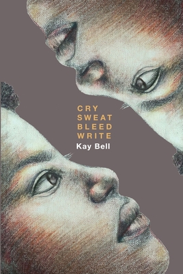 Cry.Sweat. Bleed. Write. Cover Image