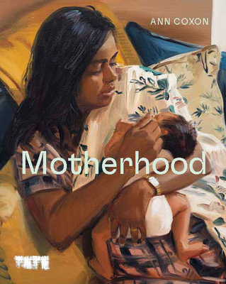 Motherhood: An Artistic History Cover Image