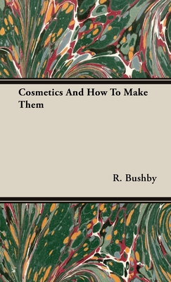 Cosmetics And How To Make Them Cover Image