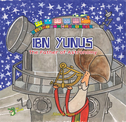 Ibn Yunus: The Father of Astronomy By Ahmed Imam Cover Image
