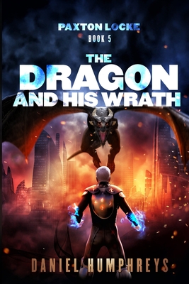 The Dragon and His Wrath (Paxton Locke #5)