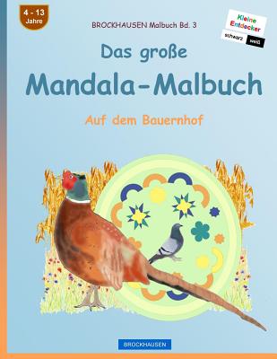 BROCKHAUSEN Malbuch Bd. 3 - Das große Mandala-Malbuch: Auf dem Bauernhof