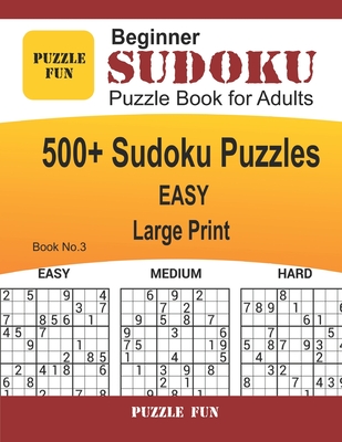beginner sudoku puzzle book for adults large print 500 easy sudoku puzzle book for beginners book no 3 large print paperback village books building community one book at a time