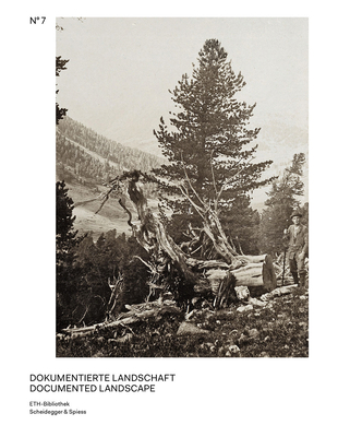 Documented Landscape: The Photo Archives of Carl Schröter and Geobotanical Institute Rübel (Pictorial Worlds: Photographs from the Image Archive, ETH-Bibliothek #7) By Michael Gasser (Editor), Nicole Graf (Editor), Ruedi Weidmann (Contributions by) Cover Image