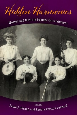 Hidden Harmonies: Women and Music in Popular Entertainment (American Made Music)