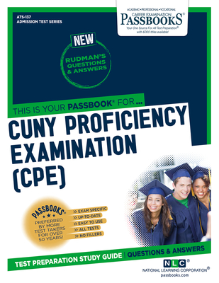 CUNY Proficiency Examination (CPE) (ATS-137): Passbooks Study Guide (Admission Test Series #137) By National Learning Corporation Cover Image