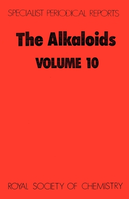 The Alkaloids: Volume 10 (Specialist Periodical Reports #10) By M. F. Grundon (Editor) Cover Image