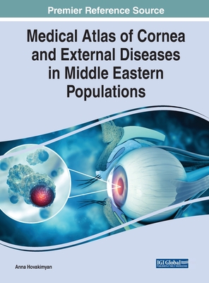 Medical Atlas of Cornea and External Diseases in Middle Eastern Populations Cover Image