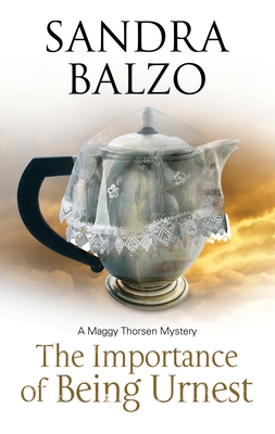 Importance of Being Urnest (Maggy Thorson Mystery #10) By Sandra Balzo Cover Image