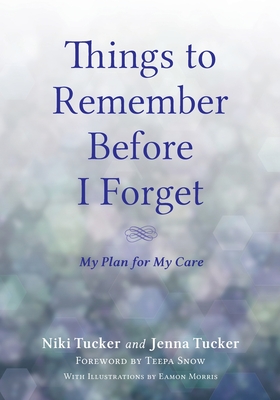 Things To Remember Before I Forget: My Plan for My Care Cover Image