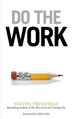 Do the Work: Overcome Resistance and Get Out of Your Own Way Cover Image