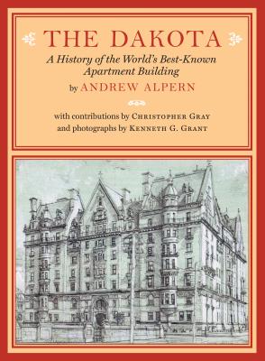The Dakota: A History of the World&rsquo;s Best-Known Apartment Building 