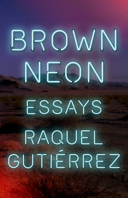 Brown Neon By Raquel Gutiérrez Cover Image