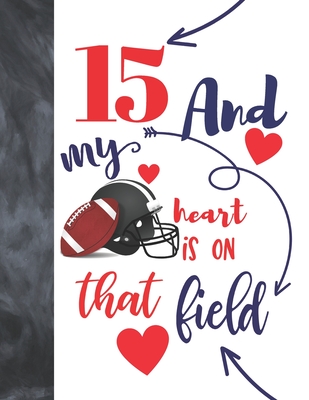 13 And My Soccer Heart Is On That Field: College Ruled Composition Writing School Notebook To Take Classroom Teachers Notes - Soccer Players Notepad F By Not So Boring Notebooks Cover Image