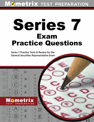 Series 7 Exam Practice Questions: Series 7 Practice Tests & Review for the General Securities Representative Exam Cover Image