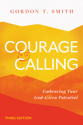 Courage and Calling: Embracing Your God-Given Potential Cover Image