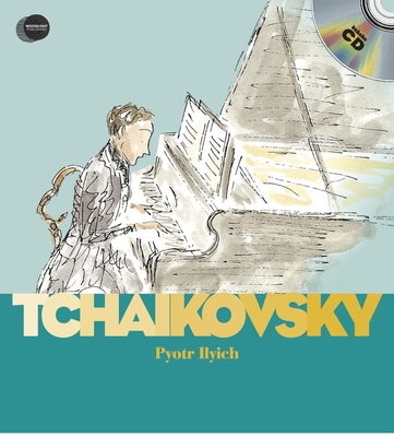 Piotr Iliych Tchaikovsky (First Discovery Music) By Stéphane Ollivier, Charlotte Voake (Illustrator) Cover Image
