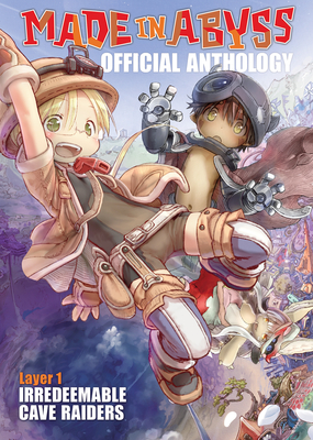 Made in Abyss Official Anthology - Layer 1: Irredeemable Cave Raiders By Akihito Tsukushi Cover Image