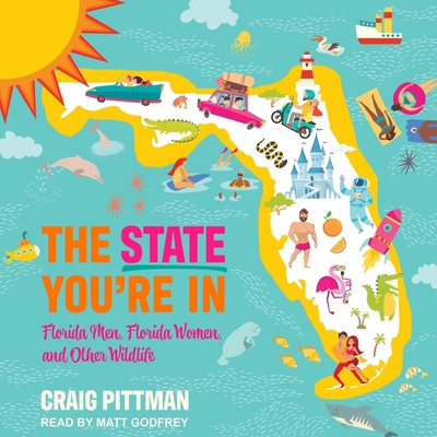 The State You're in: Florida Men, Florida Women, and Other Wildlife Cover Image