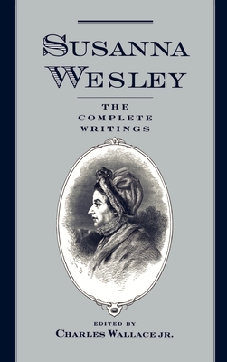 Susanna Wesley: The Complete Writings | IndieBound.org