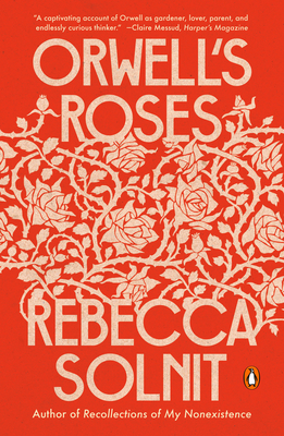 Orwell's Roses By Rebecca Solnit Cover Image