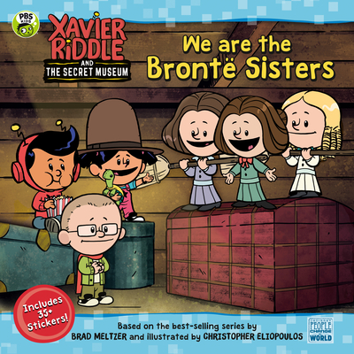 We Are the Brontë Sisters (Xavier Riddle and the Secret Museum) By Brooke Vitale Cover Image