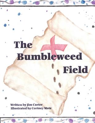 The Bumbleweed Field By Jim Carter Cover Image
