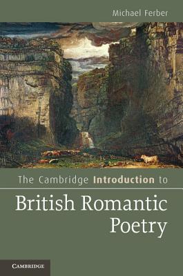 The Cambridge Introduction to British Romantic Poetry (Cambridge Introductions to Literature) By Michael Ferber Cover Image