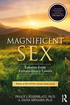 Magnificent Sex: Lessons from Extraordinary Lovers By Peggy Kleinplatz, A. Ménard Cover Image