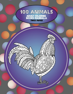 Adult Coloring Books Mandala Thick paper - 100 Animals (Paperback)