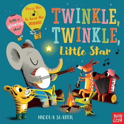 Twinkle Twinkle Little Star: A Musical Instrument Song Book (A Musical Instrument Sound Book) By Nosy Crow, Nicola Slater (Illustrator) Cover Image