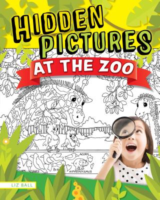 Hidden Picture Puzzles at the Zoo: 50 Seek-And-Find Puzzles to Solve and Color Cover Image