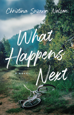 What Happens Next By Christina Suzann Nelson Cover Image