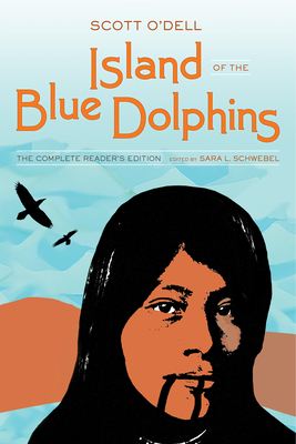 Island of the Blue Dolphins: The Complete Reader's Edition Cover Image