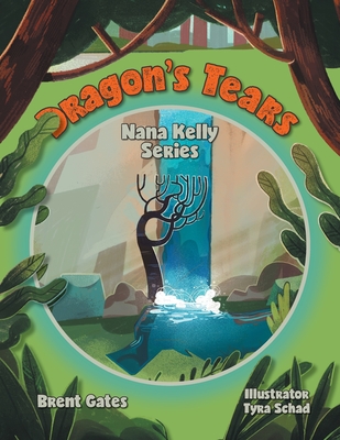 Dragon's Tears By Brent Gates, Tyra Schad (Illustrator) Cover Image