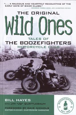 The Original Wild Ones: Tales of the Boozefighters Motorcycle Club