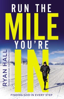Run the Mile You're in: Finding God in Every Step Cover Image