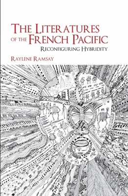 The Literatures of the French Pacific: Reconfiguring Hybridity (Contemporary French and Francophone Cultures Lup) Cover Image