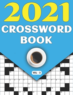 2021 Crossword Book: Adults Crossword Puzzle Game Book For Seniors Men Women In 2021 Including 80 Large Print Puzzles And Solutions Cover Image