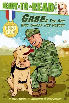 Gabe: The Dog Who Sniffs Out Danger (Ready-to-Read Level 2) (Hero Dog) Cover Image